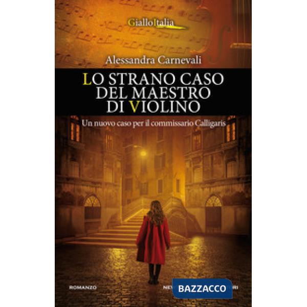 Strano caso del maestro di violino. Un nuovo caso per il commissario Calligaris (Lo)