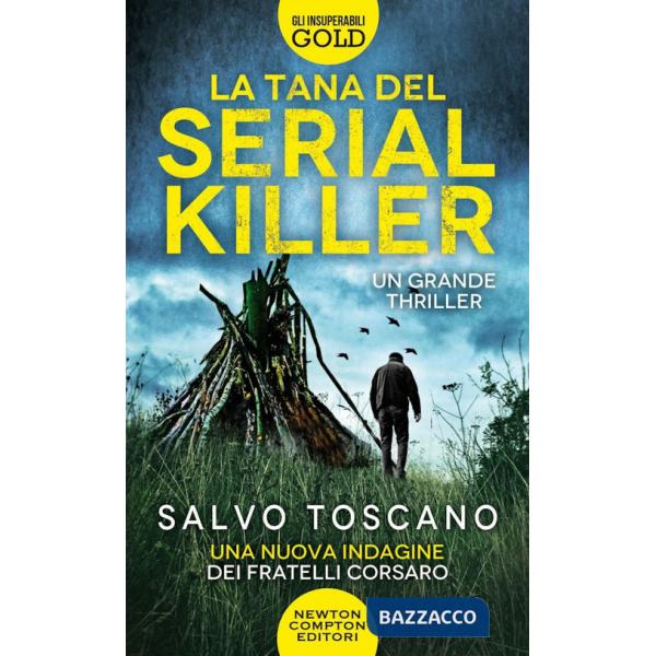 Tana del serial killer. Una nuova indagine dei fratelli Corsaro (La)
