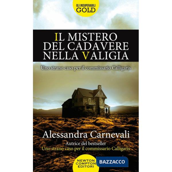 Mistero del cadavere nella valigia. Uno strano caso per il commissario Calligaris (Il)