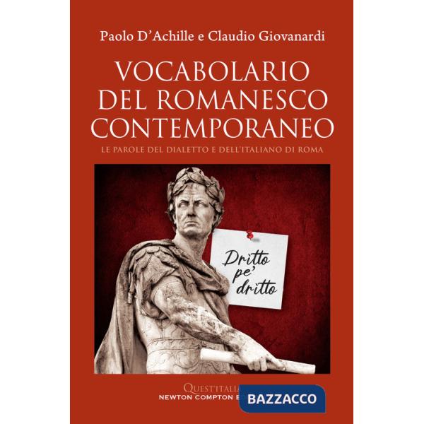 Vocabolario del romanesco contemporaneo. Le parole del dialetto e dell'italiano di Roma