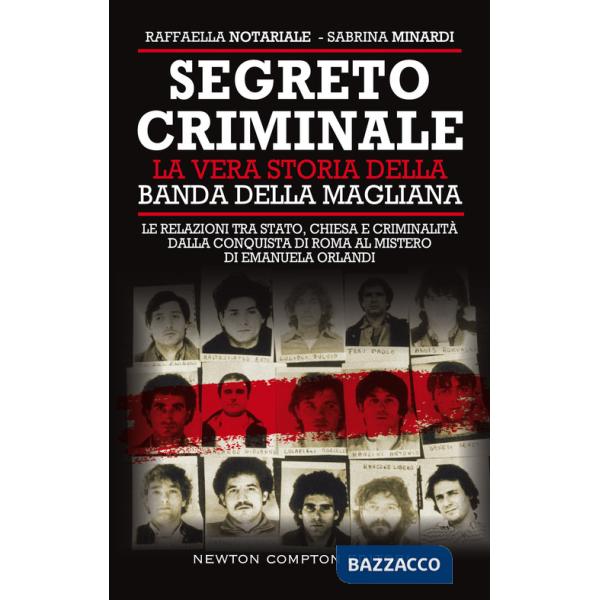 Segreto criminale. La vera storia della banda della Magliana