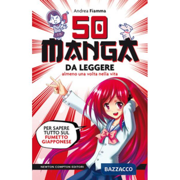 50 manga da leggere almeno una volta nella vita. Per sapere tutto sul fumetto giapponese