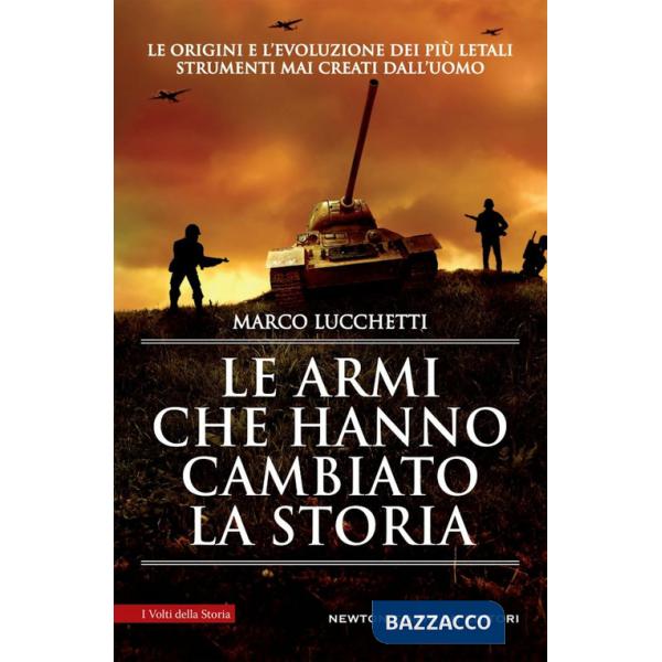 Armi che hanno cambiato la storia (Le)