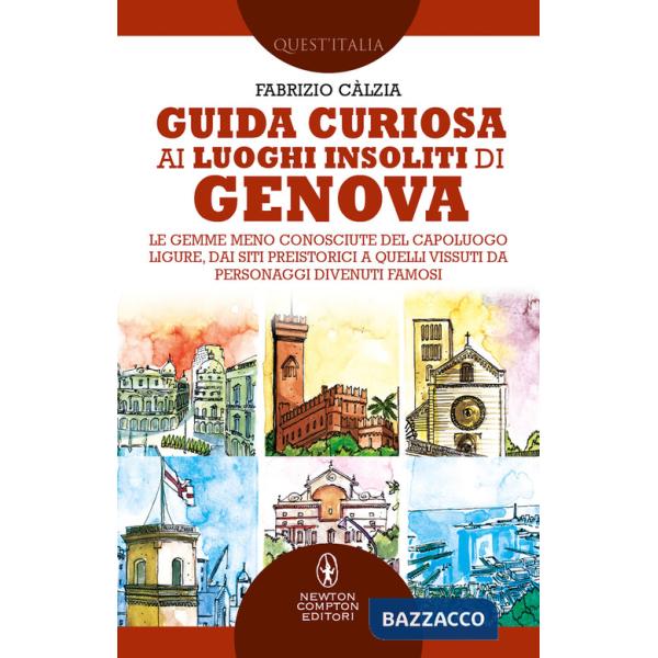 Guida curiosa ai luoghi insoliti di Genova. Le gemme meno conosciute del capoluogo ligure, dai siti preistorici a quelli vissuti