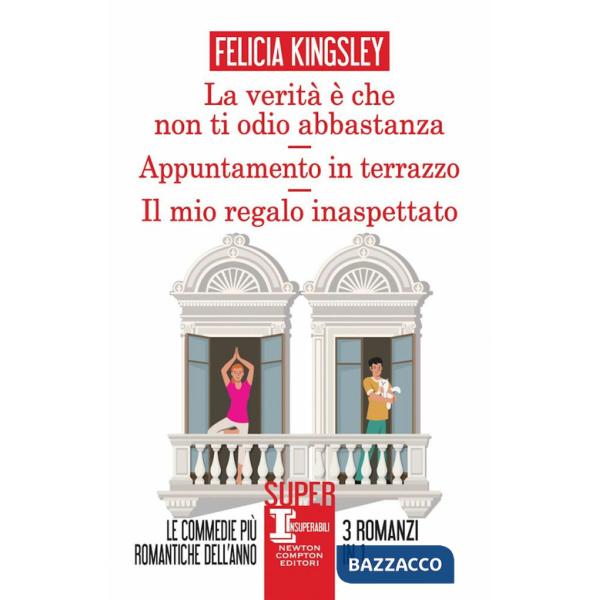 Verità è che non ti odio abbastanza-Appuntamento in terrazzo-Il mio regalo inaspettato (La)