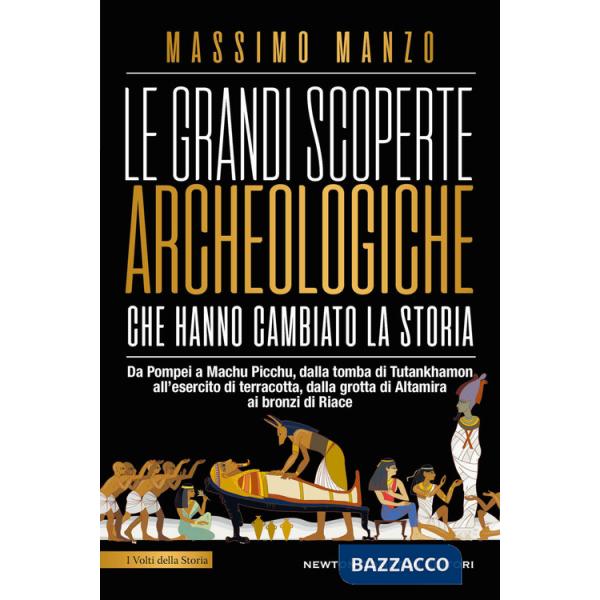 Grandi scoperte archeologiche che hanno cambiato la storia (Le)