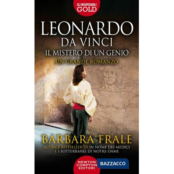 Leonardo da Vinci. Il mistero di un genio