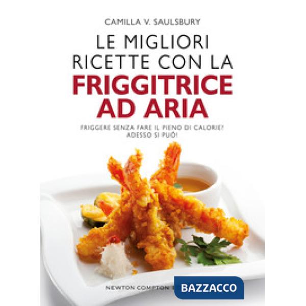 Migliori ricette con la friggitrice ad aria (Le)