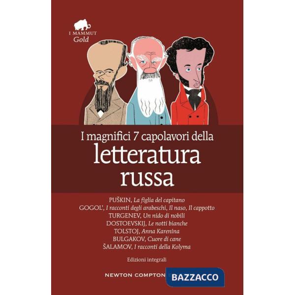 Magnifici 7 capolavori della letteratura russa: La figlia del capitano-I racconti degli arabeschi-Il naso-Il cappotto-Un nido di