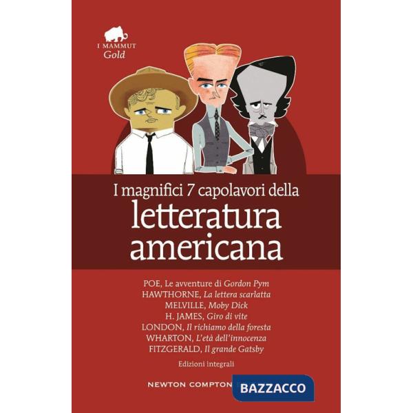 Magnifici 7 capolavori della letteratura americana: Il richiamo della foresta-Moby Dick-Gordon Pym-Giro di vite-Il grande Gatsby