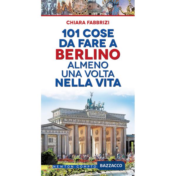 101 cose da fare a Berlino almeno una volta nella vita