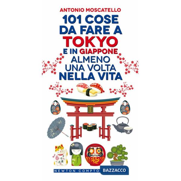 101 cose da fare a Tokyo e in Giappone almeno una volta nella vita