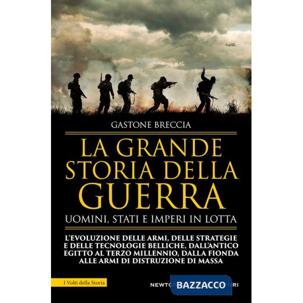 Grande storia della guerra. Uomini, Stati e imperi in lotta (La)