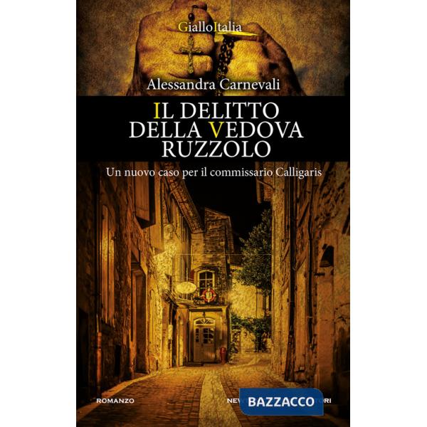 Delitto della vedova Ruzzolo. Un nuovo caso per il commissario Calligaris (Il)