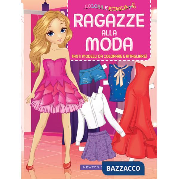 Colora e ritaglia. Ragazze alla moda. Ediz. illustrata