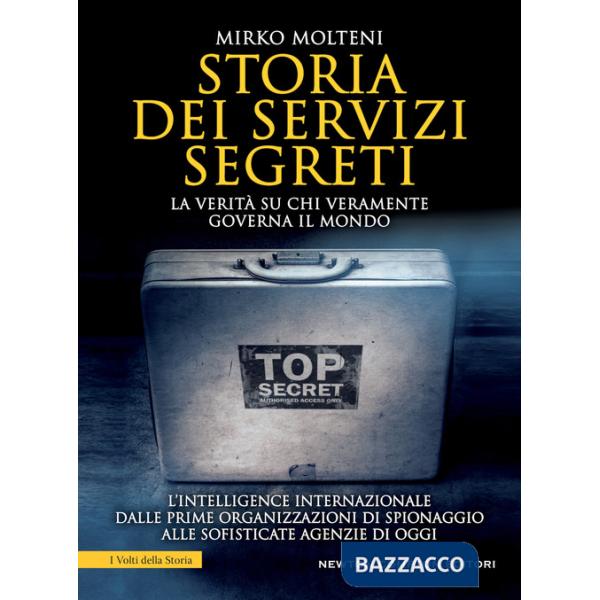 Storia dei servizi segreti. La verità su chi veramente governa il mondo