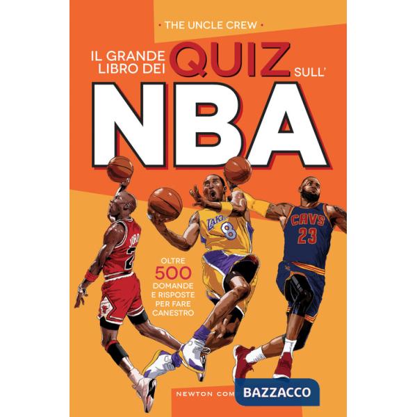 Grande libro dei quiz sull'NBA. Oltre 500 domande e risposte per fare canestro (Il)