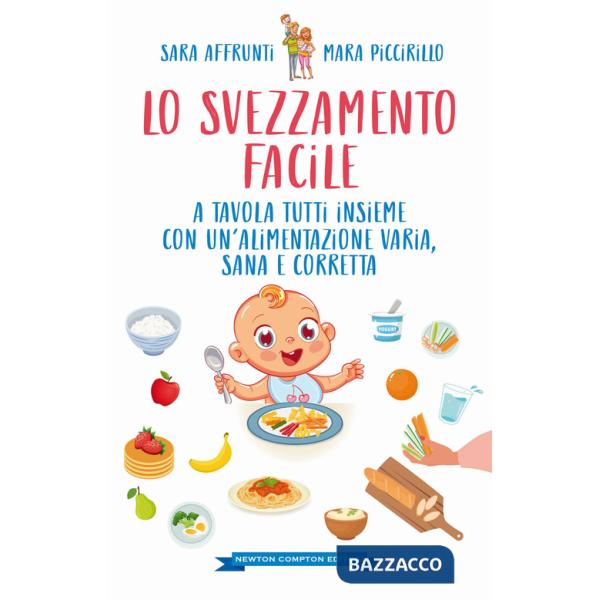 Svezzamento facile. A tavola tutti insieme con un'alimentazione varia, sana e corretta (Lo)
