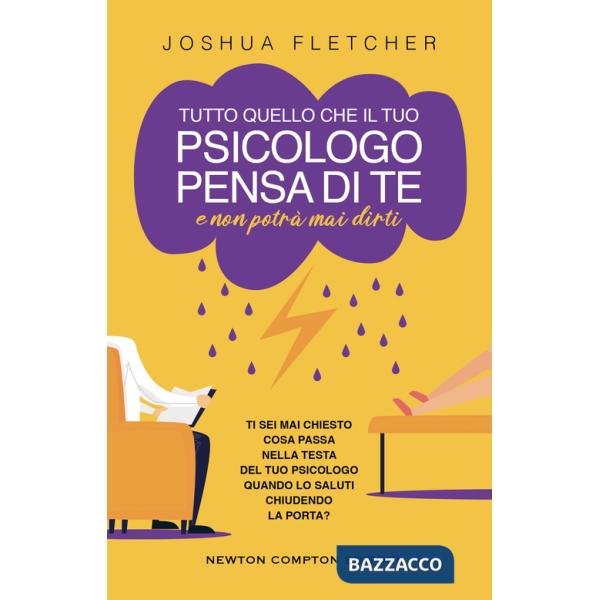 Tutto quello che il tuo psicologo pensa di te e non potrà mai dirti