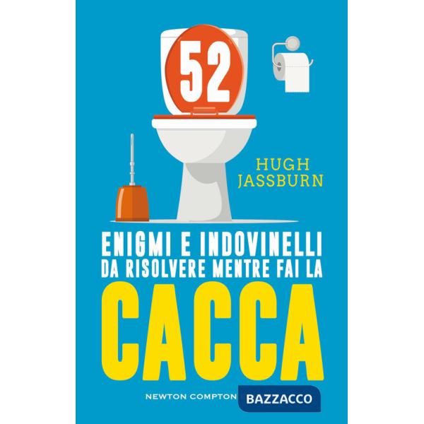 52 enigmi e indovinelli da risolvere mentre fai cacca