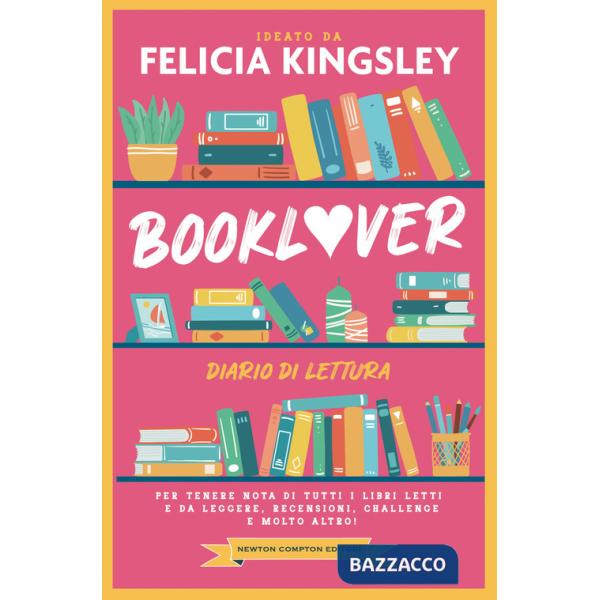 Booklover. Diario di lettura. Per tenere nota di tutti i libri letti e da leggere, recensioni, challenge e molto altro!