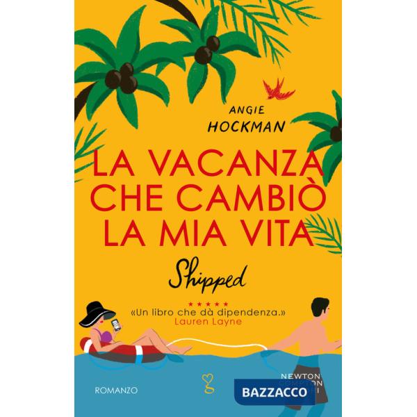 Vacanza che cambiò la mia vita. Shipped (La)