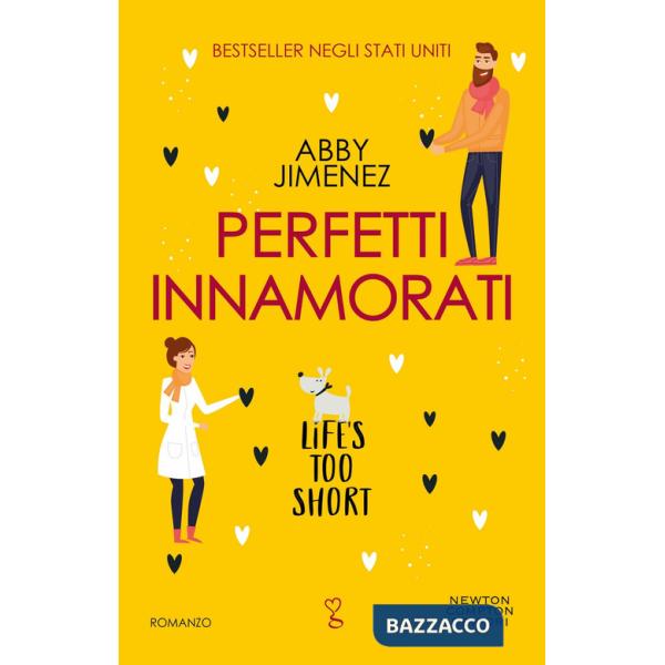 Perfetti innamorati. Life's too short