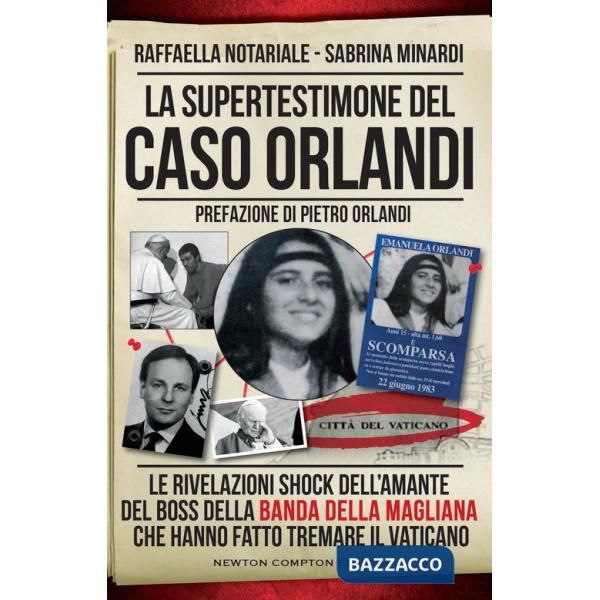 Supertestimone del caso Orlandi. Le rivelazioni shock dell'amante del boss della Banda della Magliana che hanno fatto tremare il