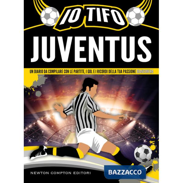 Io tifo Juventus. Un diario da compilare con le partite, i gol e i ricordi della tua passione bianconera