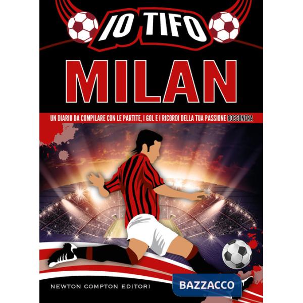 Io tifo Milan. Un diario da compilare con le partite, i gol e i ricordi della tua passione rossonera
