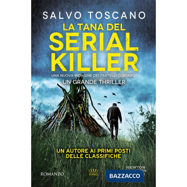 Tana del serial killer. Una nuova indagine dei fratelli Corsaro (La)