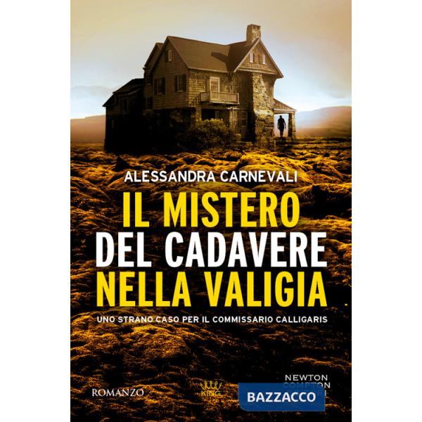 Mistero del cadavere nella valigia. Uno strano caso per il commissario Calligaris (Il)