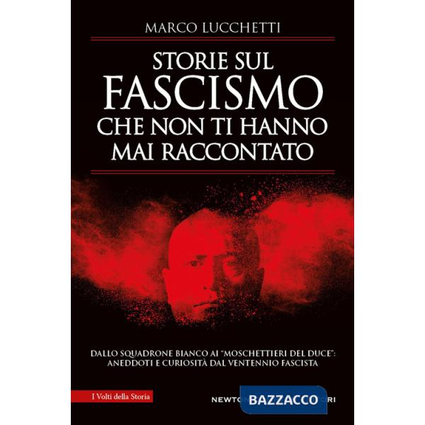 Storie sul fascismo che non ti hanno mai raccontato. Dallo Squadrone Bianco ai «moschettieri del duce»: aneddoti e curiosità dal