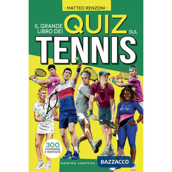 Grande libro dei quiz sul tennis. 300 domande e risposte (Il)