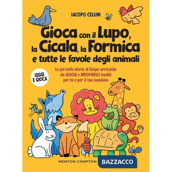 Gioca con il lupo, la cicala, la formica e tutte le favole degli animali. Le più belle storie di Esopo arricchite da giochi e in
