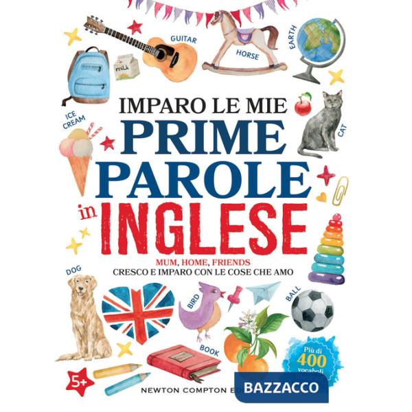 Imparo le mie prime parole in inglese. Cresco e imparo con le cose che amo. Ediz. illustrata