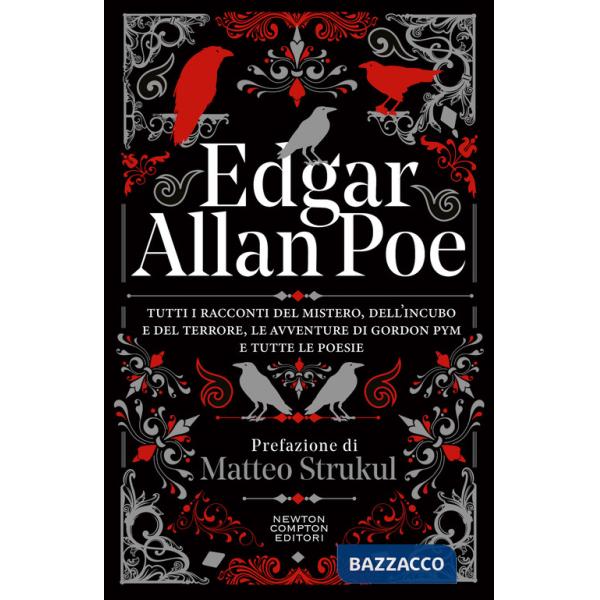 Tutti i racconti del mistero, dell'incubo e del terrore, le avventure di Gordon Pym e tutte le poesie