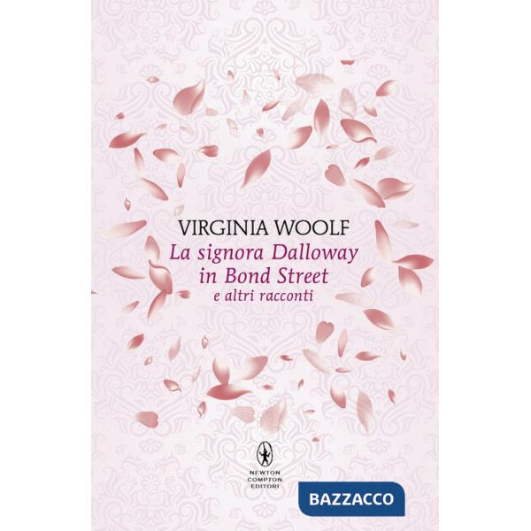 Signora Dalloway in Bond Street e altri racconti (La)