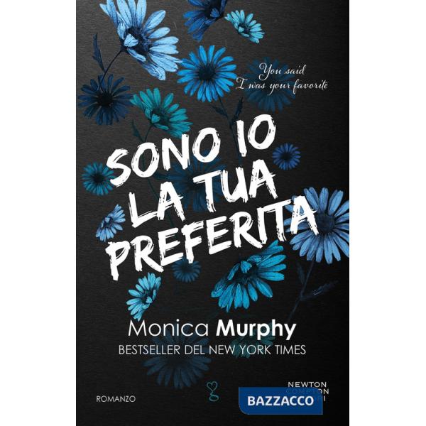 Sono io la tua preferita. You said I was your favorite