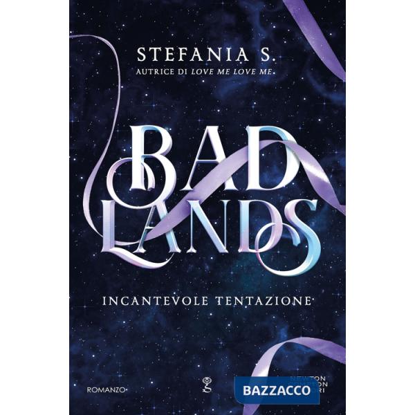 Incantevole tentazione. Badlands