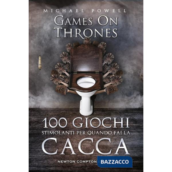 100 giochi stimolanti per quando fai la cacca. Games on thrones