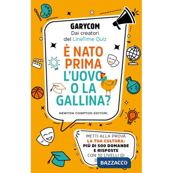 È nato prima l'uovo o la gallina? Metti alla prova la tua cultura: più di 500 domande e risposte con 10 livelli di difficoltà