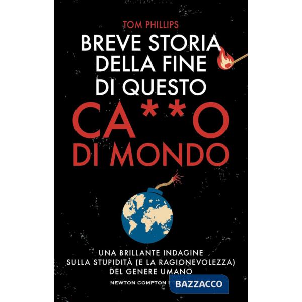 Breve storia della fine di questo c***o di mondo