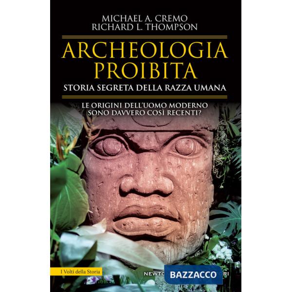 Archeologia proibita. Storia segreta della razza umana