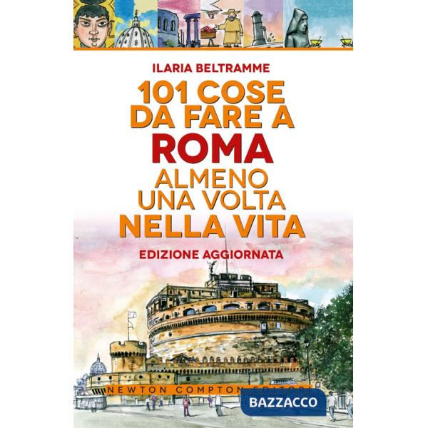 101 cose da fare a Roma almeno una volta nella vita