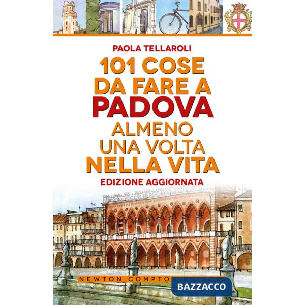 101 cose da fare a Padova almeno una volta nella vita