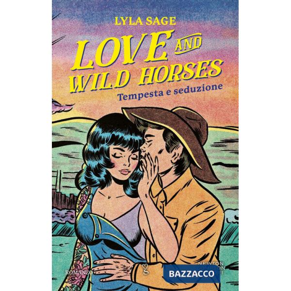 Love and wild horses. Tempesta e seduzione