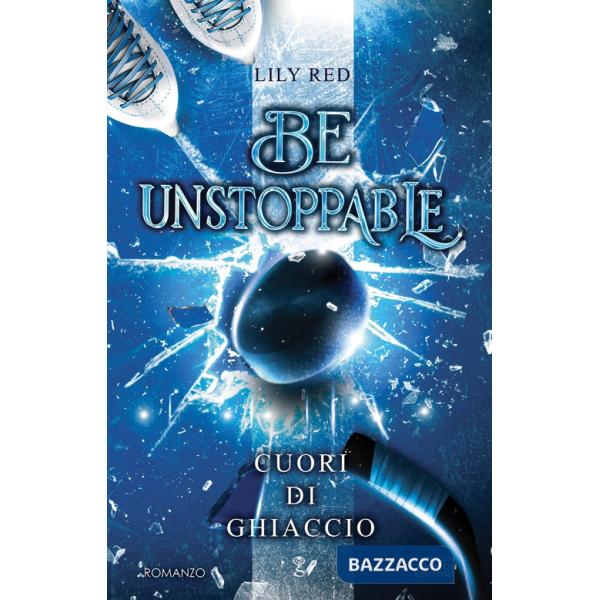 Cuori di ghiaccio. Be unstoppable