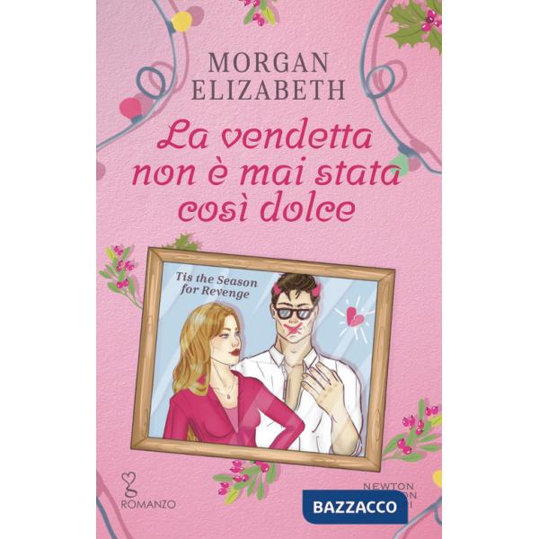 Vendetta non è mai stata così dolce. Tis the season for revenge (La)