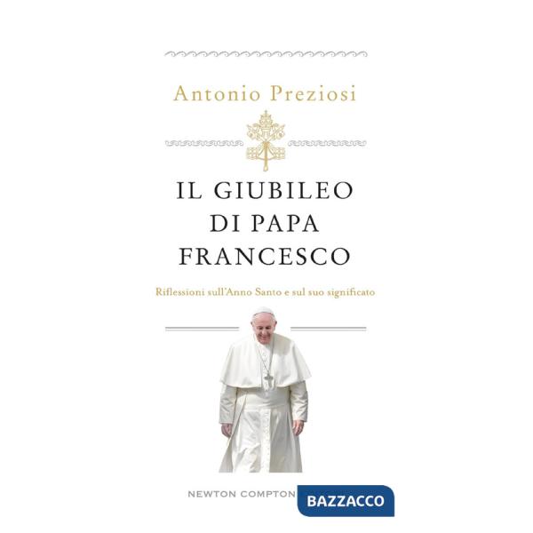Giubileo di papa Francesco. Riflessioni sull'Anno Santo e sul suo significato (Il)